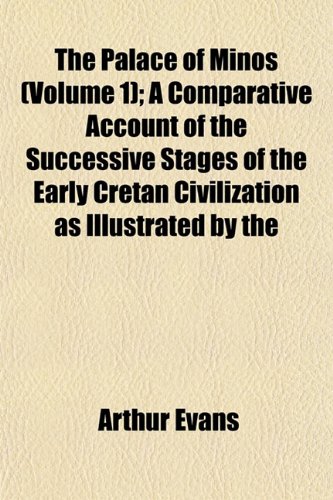 Beispielbild fr The Palace of Minos (Volume 1); A Comparative Account of the Successive Stages of the Early Cretan Civilization as Illustrated by the zum Verkauf von WorldofBooks