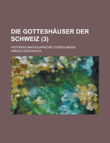 Die Gotteshauser Der Schweiz; Historischantiquarische Forschungen (3) (9781153530569) by Activities, United States Congress; Nuscheler, Arnold