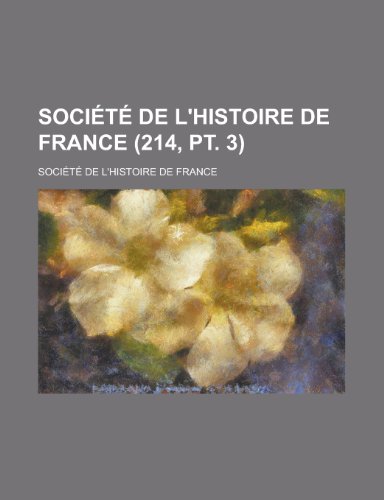 Societe de L'Histoire de France (214, PT. 3 ) (9781153530835) by Gleason; France, Societe De L'Histoire De
