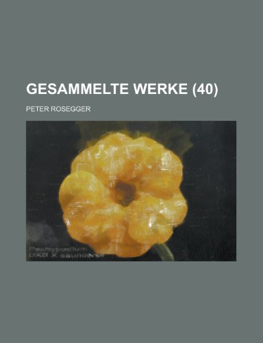 Gesammelte Werke (40) (9781153534000) by Philo, Of Alexandria; Rosegger, Peter