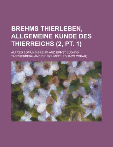 Brehms Thierleben, Allgemeine Kunde Des Thierreichs (2, PT. 1) (9781153539456) by Andover; Brehm, Alfred Edmund