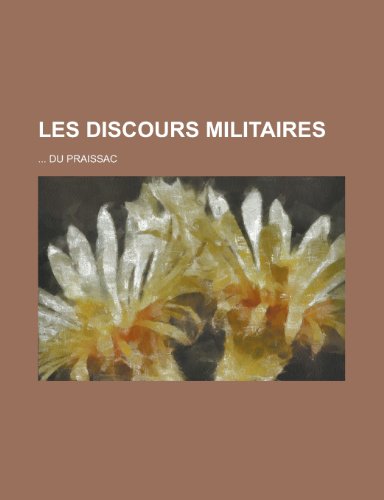 Les Discours Militaires (9781153545341) by Treasury, United States Dept Of The; Praissac, Du