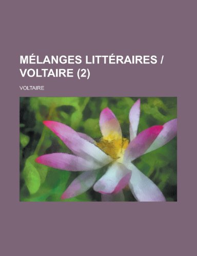 Melanges Litteraires - Voltaire (2 ) (9781153548380) by Scott, Stanley; Voltaire