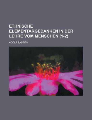 Ethnische Elementargedanken in Der Lehre Vom Menschen (1-2) (9781153548861) by Hazlitt, Henry; Bastian, Adolf