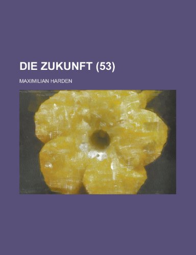 Die Zukunft (53 ) (9781153550857) by Andress; Harden, Maximilian