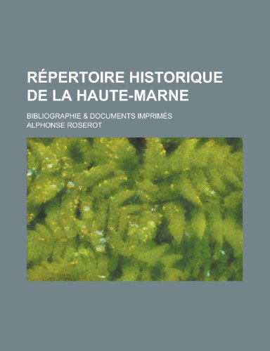 Repertoire Historique de La Haute-Marne; Bibliographie & Documents Imprimes (9781153553537) by Resources, California Dept Of Water; Roserot, Alphonse