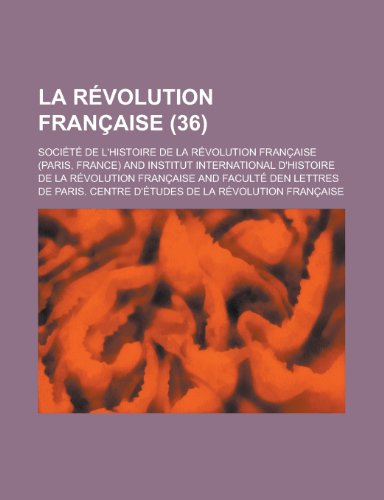 La Revolution Francaise (36 ) (9781153554497) by Marcuse, Herbert; Francaise, Societe De L'Histoire