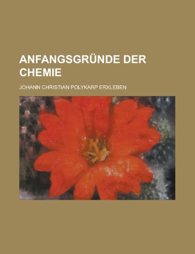 Anfangsgrunde Der Chemie (9781153555159) by Hartman, H.; Erxleben, Johann Christian Polykarp