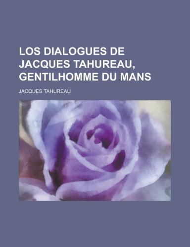 Los Dialogues de Jacques Tahureau, Gentilhomme Du Mans (9781153555982) by Operations, United States Congress; Tahureau, Jacques