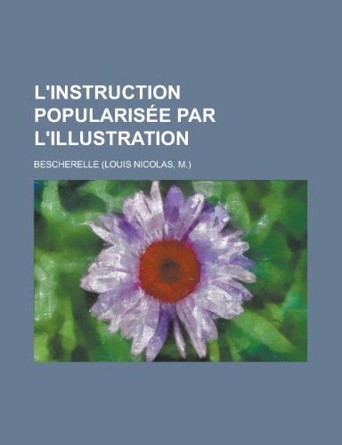 L'Instruction Popularisee Par L'Illustration (9781153560955) by Economics, National Live Stock And; Bescherelle