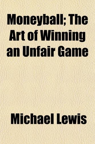 9781153562034: Moneyball; the Art of Winning An Unfair Game