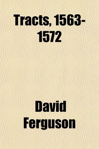 Tracts, 1563-1572 (9781153562263) by Ferguson, David