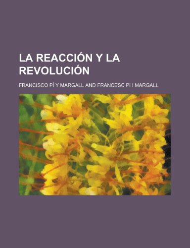 La Reaccion y La Revolucion (9781153562539) by England, Church Of; Margall, Francisco Pi Y.