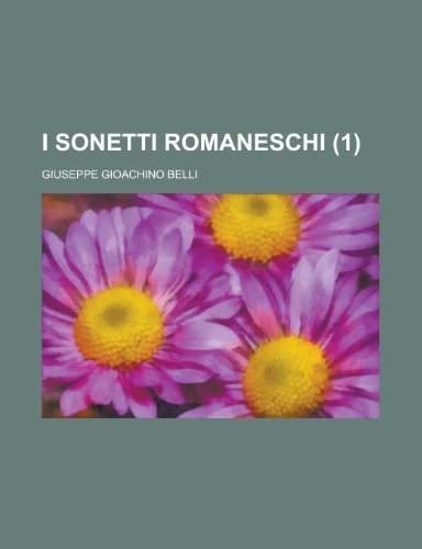I Sonetti Romaneschi (1 ) (9781153565332) by United States Congress House, States Con; Belli, Giuseppe Gioachino