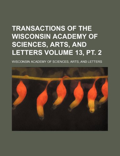 9781153566254: Transactions of the Wisconsin Academy of Sciences, Arts, and Letters Volume 13, pt. 2