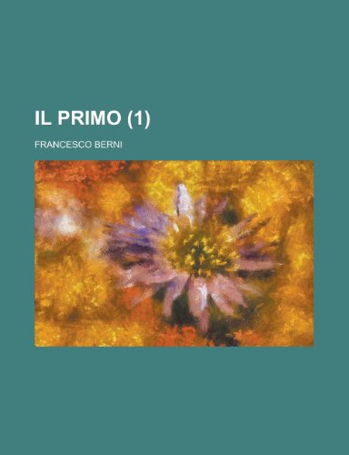 Il Primo (1) (9781153566810) by Treasury, United States Dept Of The; Berni, Francesco