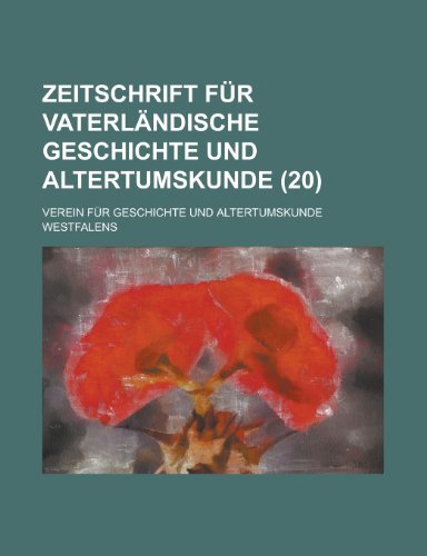 Zeitschrift Fur Vaterlandische Geschichte Und Altertumskunde (20 ) (9781153567985) by United States Congress House, States Con; Westfalens, Verein Fur Geschichte
