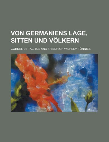 Von Germaniens Lage, Sitten Und Volkern (9781153569170) by Pacific, United States Congress; Tacitus, Cornelius