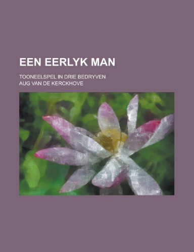 Een Eerlyk Man; Tooneelspel in Drie Bedryven (9781153569217) by Policy, United States Congress; Kerckhove, Aug Van De