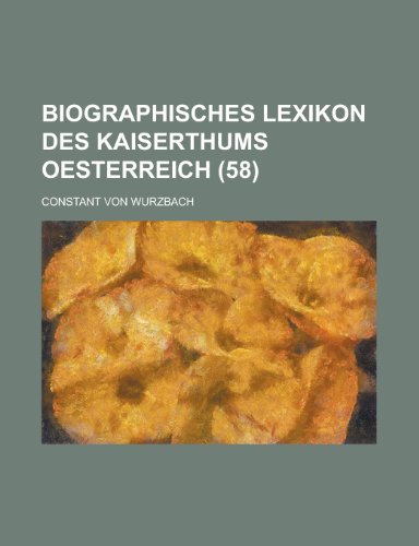 Biographisches Lexikon Des Kaiserthums Oesterreich (58) (9781153569941) by Oversight, United States Congress; Wurzbach, Constant Von