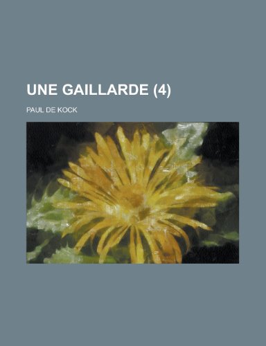 Une Gaillarde (4 ) (9781153569989) by United States Congress House, States Con; Kock, Paul De