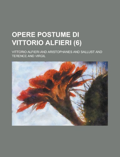 Opere Postume Di Vittorio Alfieri (6 ) (9781153570114) by Carter, Clarence Edwin; Alfieri, Vittorio