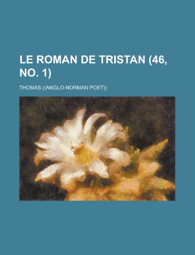 Le Roman de Tristan (46, No. 1 ) (9781153574761) by Concord; Thomas)