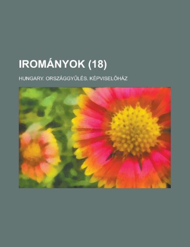 Iromanyok (18 ) (9781153576000) by Oversight, United States Congress; Kepviselohaz, Hungary