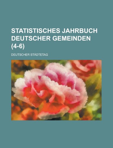 Statistisches Jahrbuch Deutscher Gemeinden (4-6 ) (9781153579032) by Resources, California Dept Of Water; Stadtetag, Deutscher