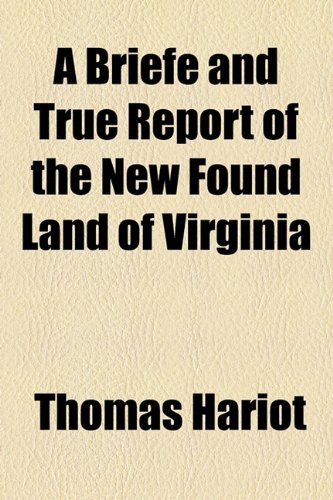 9781153581332: A Briefe and True Report of the New Found Land of Virginia