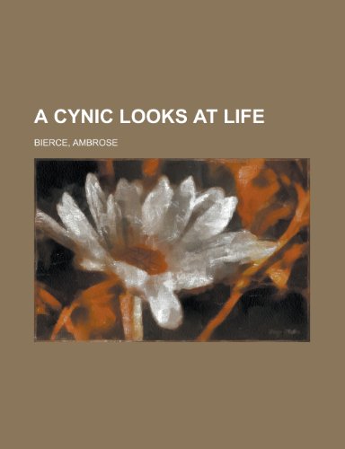 A Cynic Looks at Life (9781153582131) by Bierce, Ambrose