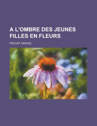 9781153584548: A L'Ombre Des Jeunes Filles En Fleurs (2)