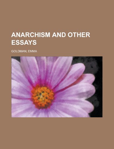 Anarchism and Other Essays (9781153585552) by Goldman, Emma
