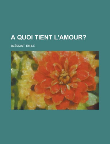 9781153587488: A Quoi Tient L'Amour? (French Edition)