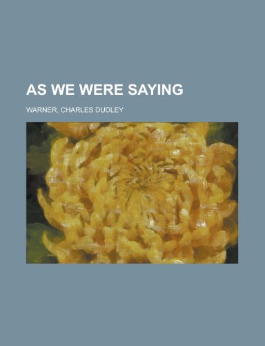 As We Were Saying (9781153588850) by Warner, Charles Dudley