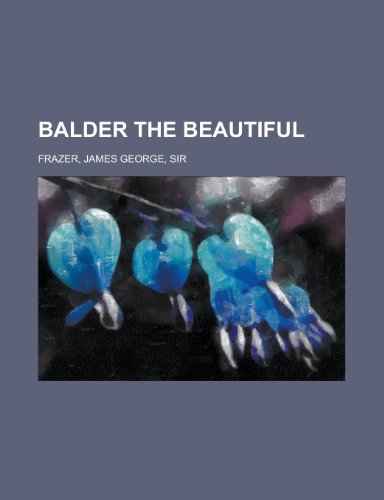 Balder the Beautiful, Volume I. (9781153590563) by Frazer, James George Sir