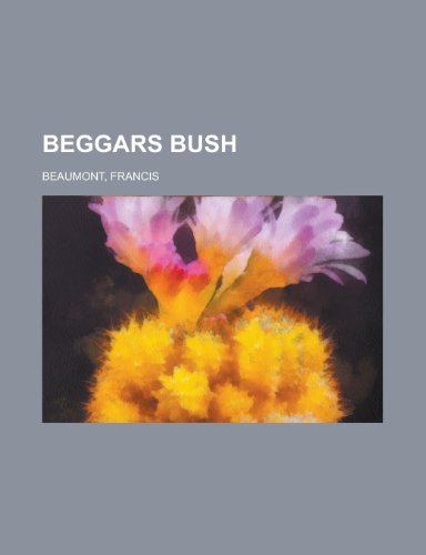 Beggars Bush (9781153591560) by Beaumont, Francis