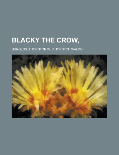 Blacky the Crow (9781153592581) by Burgess, Thornton W.