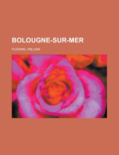Bolougne-Sur-Mer (9781153592727) by Fleming, William
