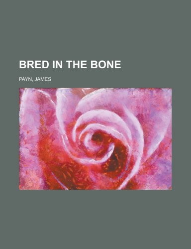 Bred in the Bone (9781153593069) by Payn, James