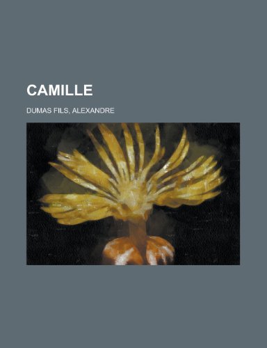 Camille (9781153593908) by Dumas Fils, Alexandre