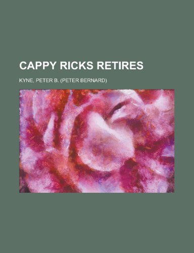 Cappy Ricks (9781153594196) by Kyne, Peter B.