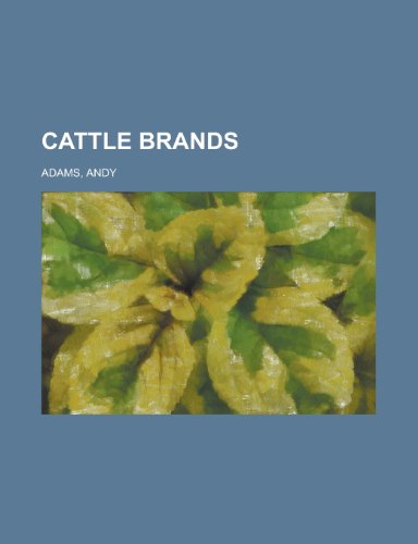 Cattle Brands (9781153594653) by Adams, Andy