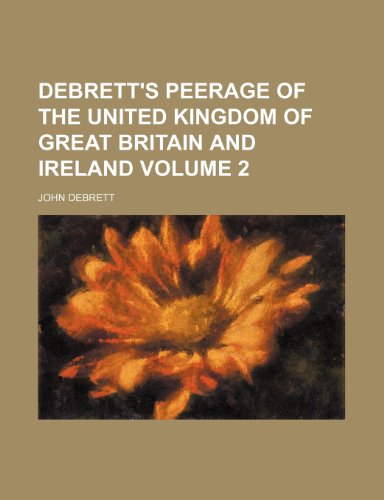 9781153595216: Debrett's peerage of the United Kingdom of Great Britain and Ireland Volume 2