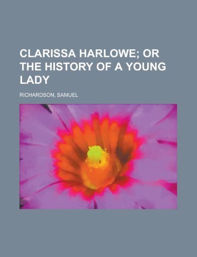 Clarissa Harlowe; Or the History of a Young Lady - Volume 5 (9781153596084) by Richardson, Samuel