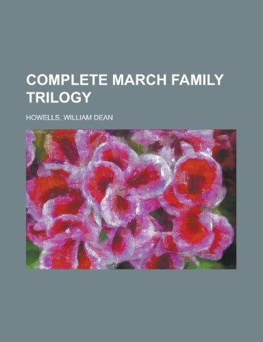 Complete March Family Trilogy (9781153596718) by Howells, William Dean