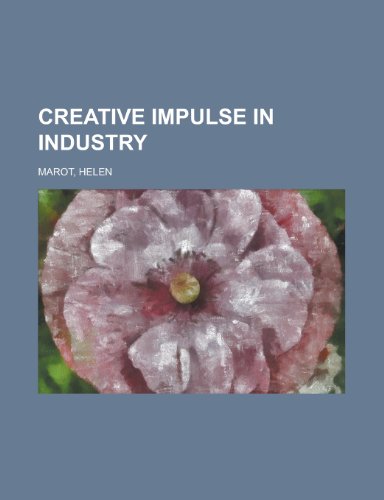 9781153597944: Creative Impulse in Industry