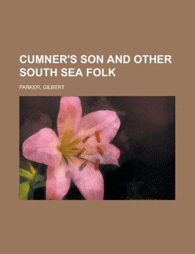 Cumner's Son and Other South Sea Folk (9781153598286) by Parker, Gilbert
