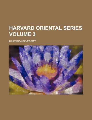 Harvard Oriental Series Volume 3 (9781153600347) by Harvard University