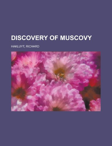 Discovery of Muscovy (9781153601979) by Hakluyt, Richard